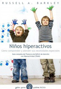 Nios hiperactivos. Cmo comprender y atender sus necesidades especiales, de Russell Barkley